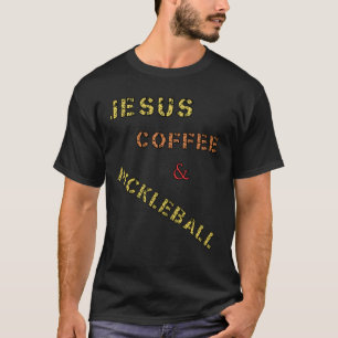 Jesus Coffee & Pickleball T-Shirt