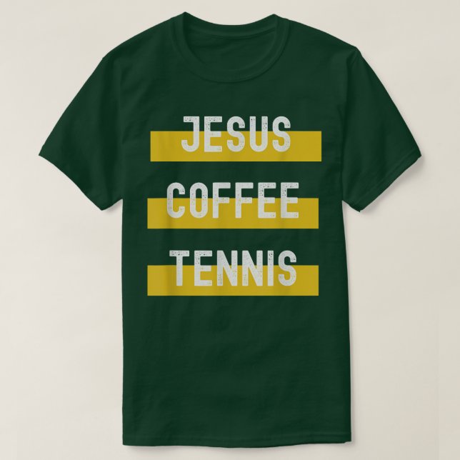 Jesus, Coffee, Tennis  T-Shirt (Design vorne)