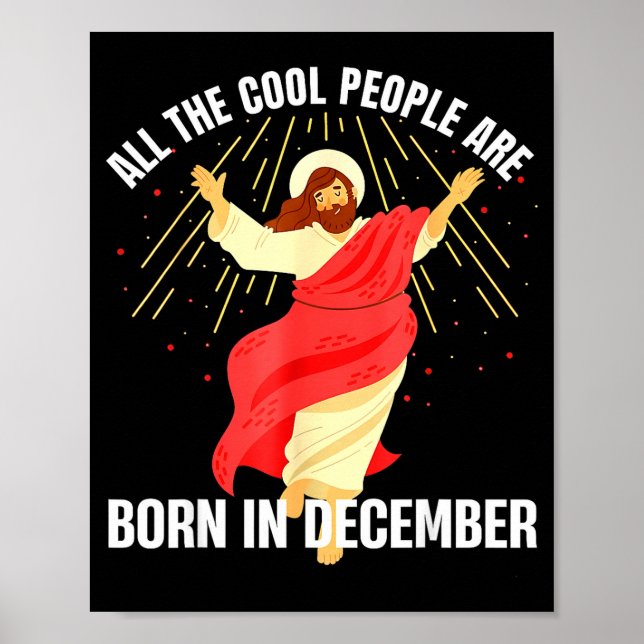 Jesus Cool People Are Born In December Christmas B Poster (Vorne)