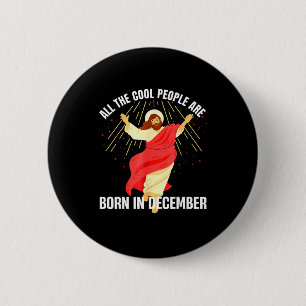 Jesus Coole Leute werden im Dezember Weihnachten B Button