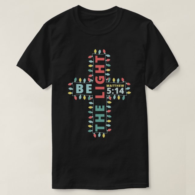 Jesus Cross Weihnachtslicht Matthew 514 Christlich T-Shirt (Design vorne)
