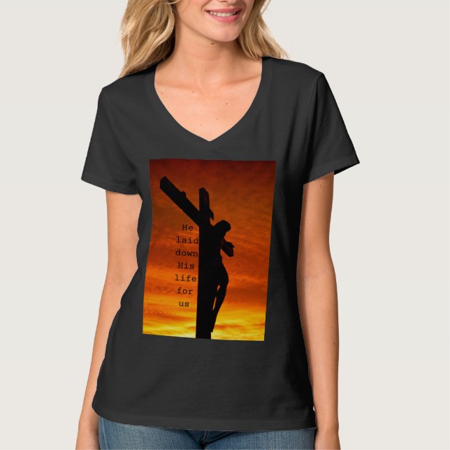 Jesus crucified sunset He laid down His life for u T-Shirt (Vorderseite)