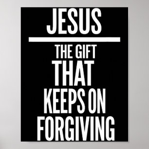 Jesus, das Geschenk, das immer wieder vergibt Chri Poster