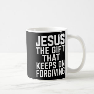 Jesus das Geschenk, das immer wieder vergibt Chris Kaffeetasse