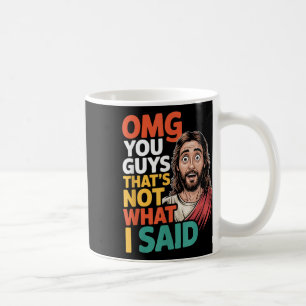 Jesus, das ist nicht, was gesagt hat, religiöser G Kaffeetasse