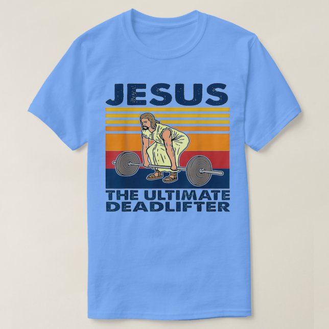Jesus das ultimative Todeswillen Gewichtheben 1 T-Shirt (Design vorne)