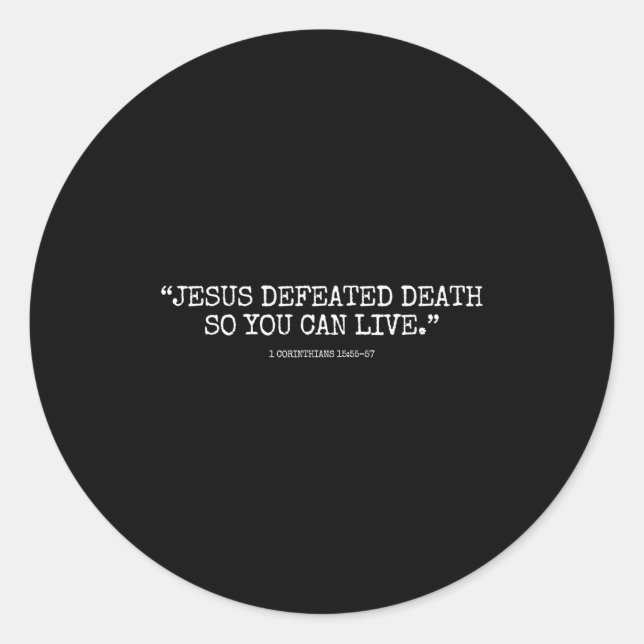 Jesus Defeated Death So You Can Live 1corinthians  Runder Aufkleber (Vorderseite)