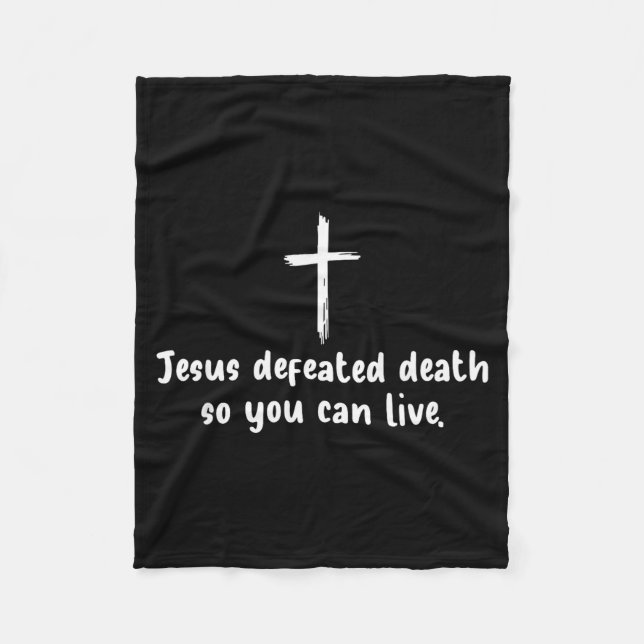 Jesus Defeated Death So You Can Live Christian Fai Fleecedecke (Vorderseite)