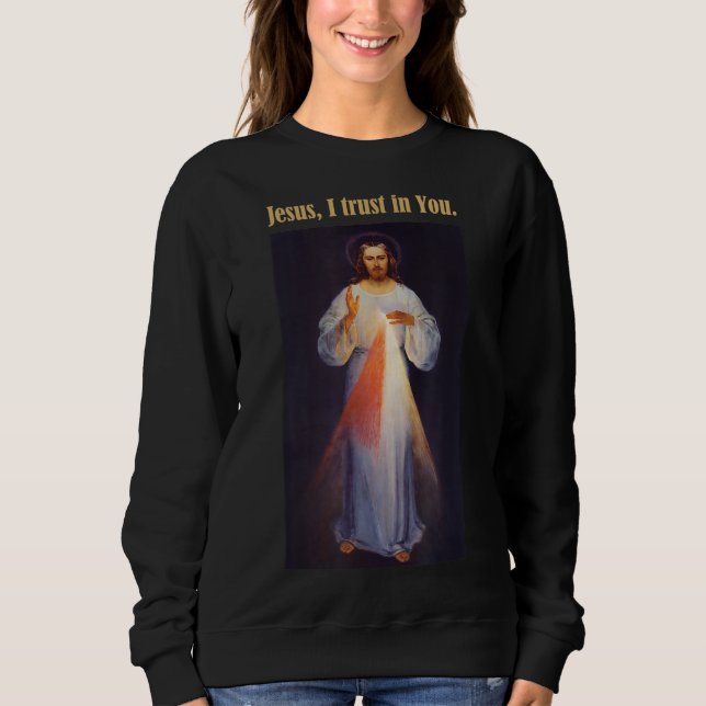 Jesus, dem ich vertraue, göttliche Barmherzigkeit Sweatshirt (Vorderseite)