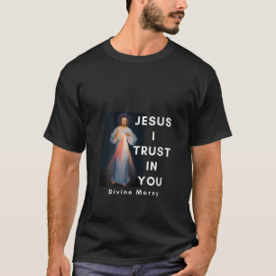 Jesus, dem ich vertraue, ist die göttliche Gnade k T-Shirt