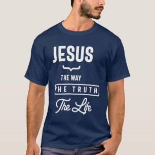 Jesus den Weg der Wahrheit das Leben geben CHRIS T-Shirt