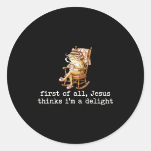 Jesus denkt, dass ich zuerst ein entzückender Fros Runder Aufkleber