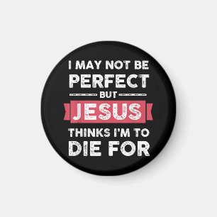 Jesus denkt, ich Die für Christliches Zitat Magnet