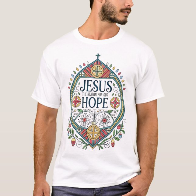 Jesus: Der Grund für unsere Hoffnung T-Shirt (Vorderseite)