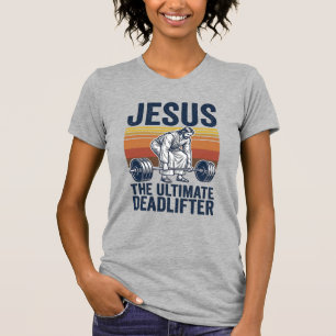 Jesus Der ultimative Deadlifter Vintage Gym Shirt_ T-Shirt