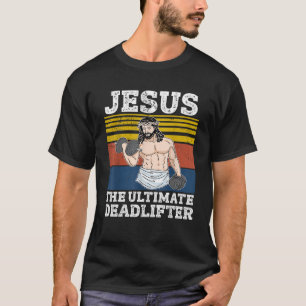 Jesus der ultimative Todlifter Vintag Gym Christi T-Shirt