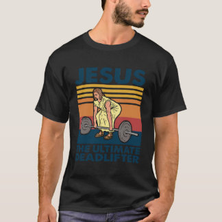 Jesus der ultimative Totengymnastik Christlich T-Shirt