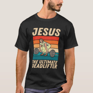 Jesus der ultimative Totengymnastik Christlich T-Shirt