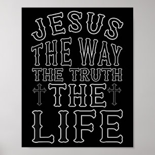 Jesus Der Weg Die Wahrheit Das Leben Christliches  Poster