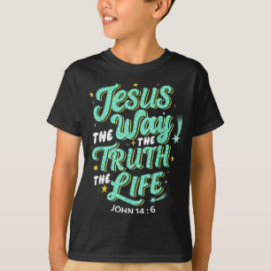 Jesus Der Weg Wahrheit Leben Johannes 14,6 Christl T-Shirt