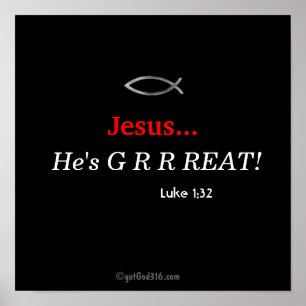 Jesus...Er ist G R REAT! gotGod316.com Schrift Poster