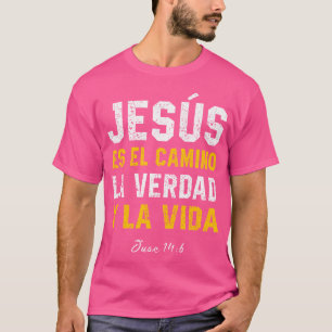 Jesus Es El Camino Espanol Christlich Spanisch itt T-Shirt