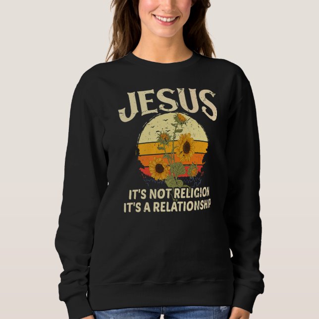 Jesus es ist keine Religion, es ist eine Beziehung Sweatshirt (Vorderseite)
