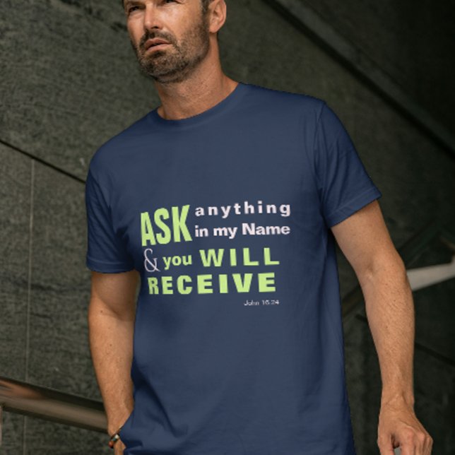 JESUS Frage, und Sie erhalten T - SHIRT (JESUS Ask, and you will receive T-SHIRT)