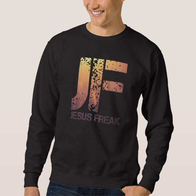 Jesus Freak  Christian Calligraphy Faith In God Sweatshirt (Vorderseite)