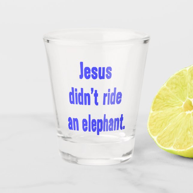 Jesus fuhr nicht mit Elefanten-Blauen Buchstaben Schnapsglas (Vorderseite)