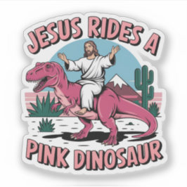 Jesus Funny Memes, Jesus reitet eine rosa Dinosaur Aufkleber