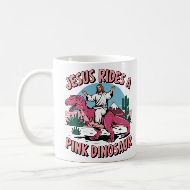 Jesus Funny Memes, Jesus reitet eine rosa Dinosaur Kaffeetasse (Links)