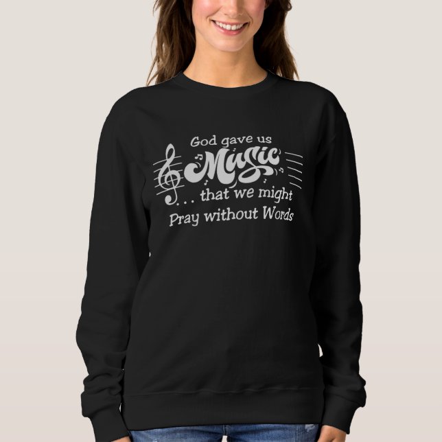 Jesus Gave Us Music Christian Religious Quotes Cos Sweatshirt (Vorderseite)