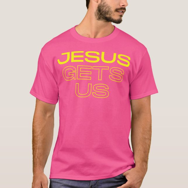 Jesus gibt uns, er versteht uns Christlich T-Shirt (Vorderseite)