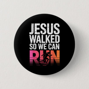 Jesus ging, damit wir laufen können Christliches W Button