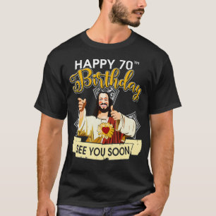Jesus glücklich 70. Geburtstag sehen Sie bald Funn T-Shirt