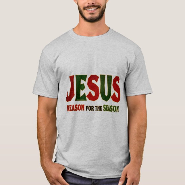 Jesus Grund der Jahreszeit T-Shirt (Vorderseite)