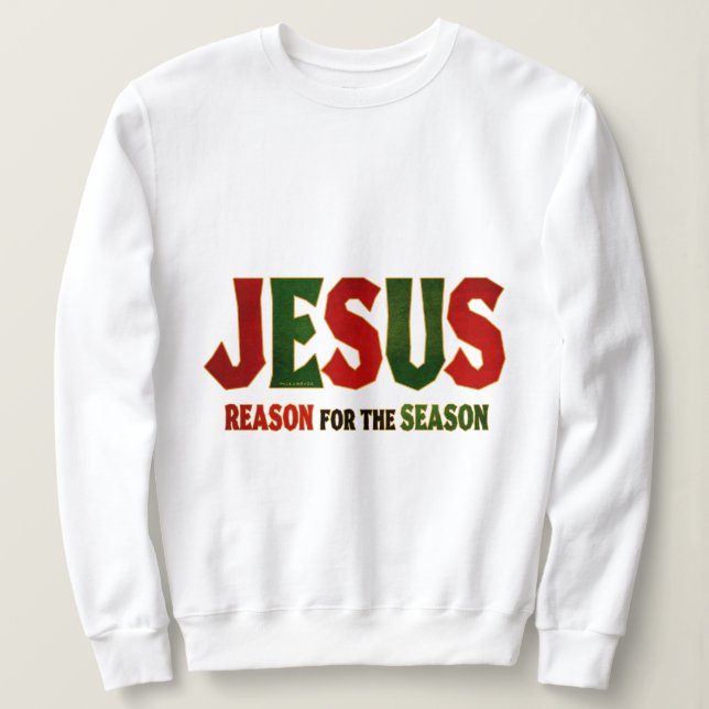 Jesus-Grund für Jahreszeit Sweatshirt (Design vorne)