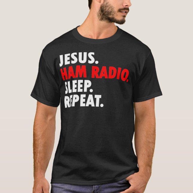 Jesus Ham Radio Sleep Repeat - Novelty Hobby T-Shirt (Vorderseite)