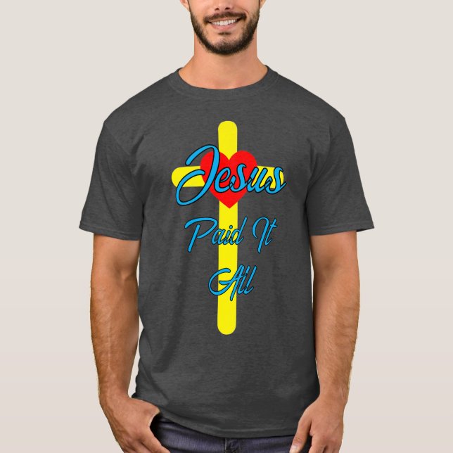 Jesus hat alles bezahlt T-Shirt (Vorderseite)