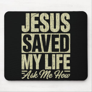 Jesus hat mein Leben gerettet Frag mich wie Christ Mousepad