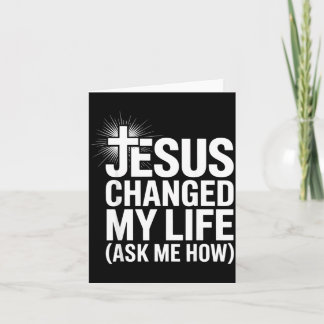 Jesus hat mein Leben verändert, frag mich wie Chri Karte