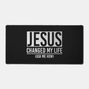Jesus hat mein Leben verändert, frag mich wie Jesu Schreibtischunterlage