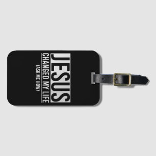 Jesus hat mein Leben verändert und mir Gefragt, wi Gepäckanhänger