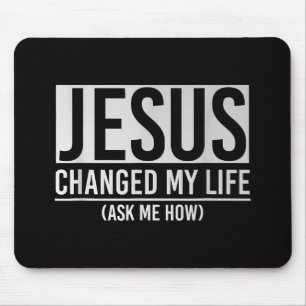 Jesus hat mein Leben verändert und mir Gefragt, wi Mousepad