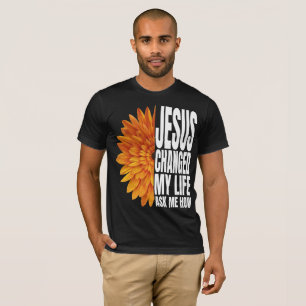 Jesus hat mein Leben verändert und mir gefragt, wi T-Shirt
