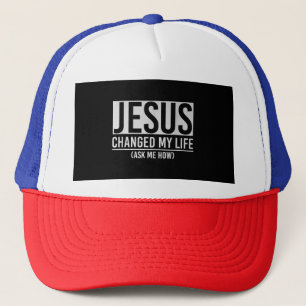 Jesus hat mein Leben verändert und mir Gefragt, wi Truckerkappe