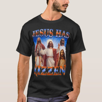 Jesus hat Rizzen - er ist Rizzen Jesus Rizz T-Shirt