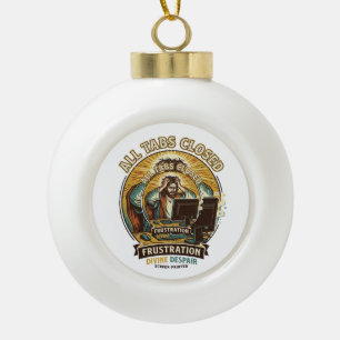 Jesus hat versehentlich alle Browser-Tabs geschlos Keramik Kugel-Ornament