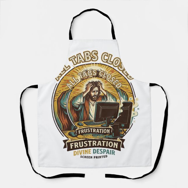 Jesus hat versehentlich alle Browser-Tabs geschlos Schürze (Vorderseite)